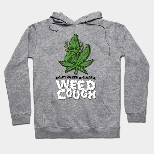 Don't Worry, It's Just A Weed Cough - Vertical Hoodie by deancoledesign